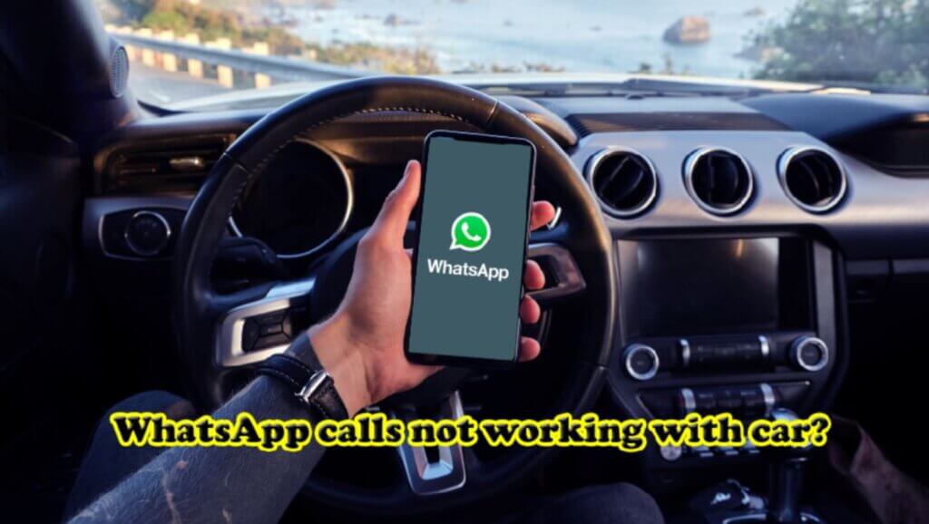 Why WhatsApp calls not working with car Bluetooth