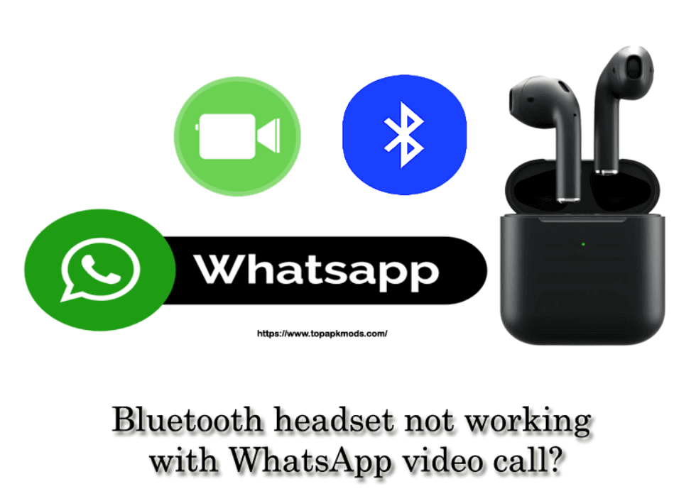 WhatsApp video call Bluetooth headset not working?